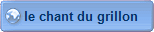 un message secret dans le chant du grillon